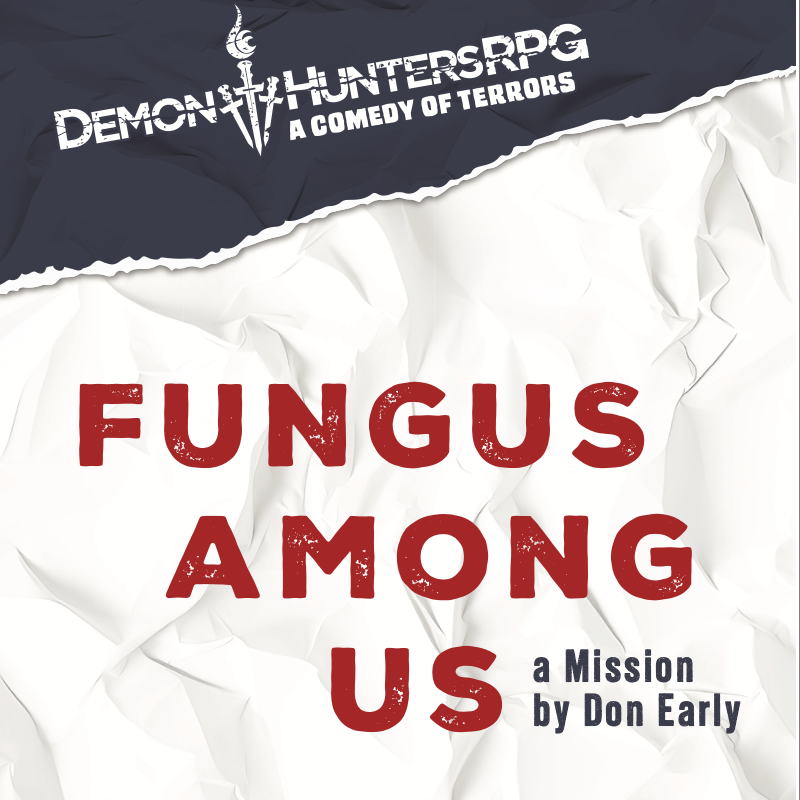 Module: Fungus Among Us, A Demon Hunter RPG Module (Softcover)